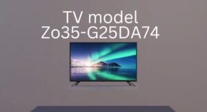 TV model Zo35-G25DA74